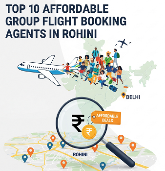Top 10 Affordable Group Flight Booking Agents in Rohini (2025)